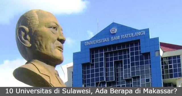10 Universitas di Sulawesi, Ada Berapa di Makassar?