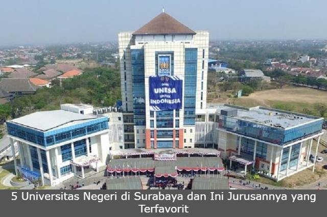 5 Universitas Negeri di Surabaya dan Ini Jurusannya yang Terfavorit